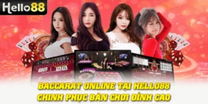 Baccarat Online Tại Hello88 - Chinh Phục Bàn Chơi Đỉnh Cao