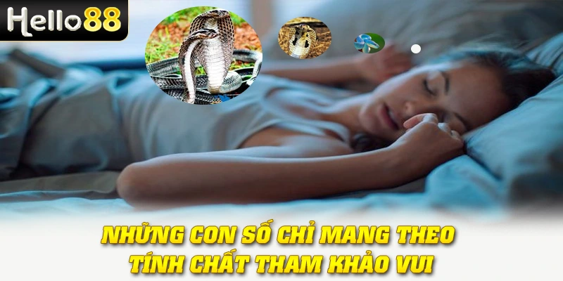 Mơ Thấy Rắn - Hello88 Tiết Lộ Điều Bất Ngờ Về Tài Lộc 4 Những con số chỉ mang theo tính chất tham khảo vui