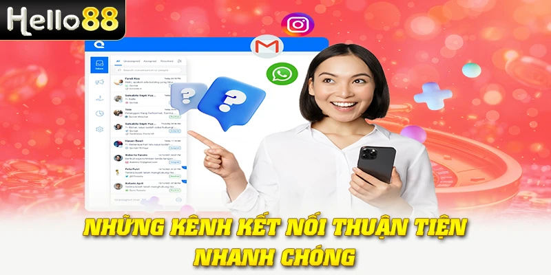 Những kênh kết nối thuận tiện, nhanh chóng