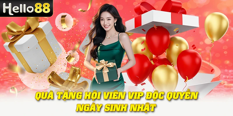 Quà tặng hội viên VIP độc quyền ngày sinh nhật