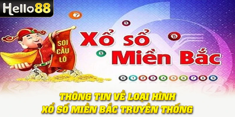Thông tin về loại hình xổ số miền Bắc truyền thống